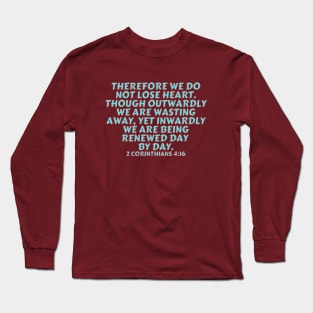 Bible Verse 2 Corinthians 4:16 Long Sleeve T-Shirt